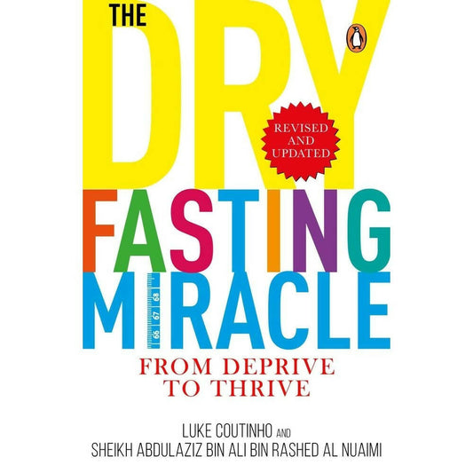 The Dry Fasting Miracle: From Deprive to Thrive