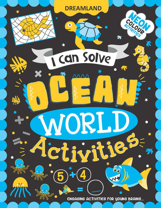 Dreamland Publications Ocean World Activities - I Can Solve Activity Book for Kids Age 4- 8 Years | With Colouring Pages, Mazes, Dot-to-Dots