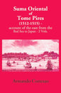 The Suma Oriental Of Tome Pires: An Account Of The East, From The Red Sea To Japan, Written In Malacca And India In 1512-1515 2 Vols. Set - Gyan Books