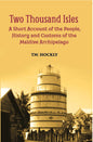 The Two Thousand Isles: A Short Account Of The People, History And Customs Of The Maldive Archipelago - Gyan Books