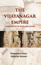 The Vijayanagar Empire Chronicles Of Paes And Nuniz: Narrative Of Domingos Paes (Written, Probably A. D. 1520-22) - Gyan Books