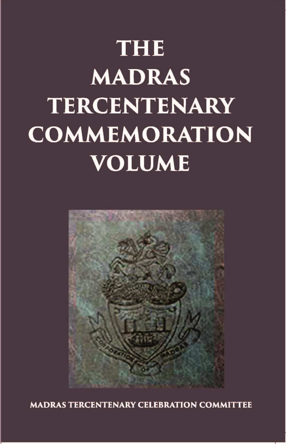 The Madras Tercentenary Commemoration Volume - Gyan Books