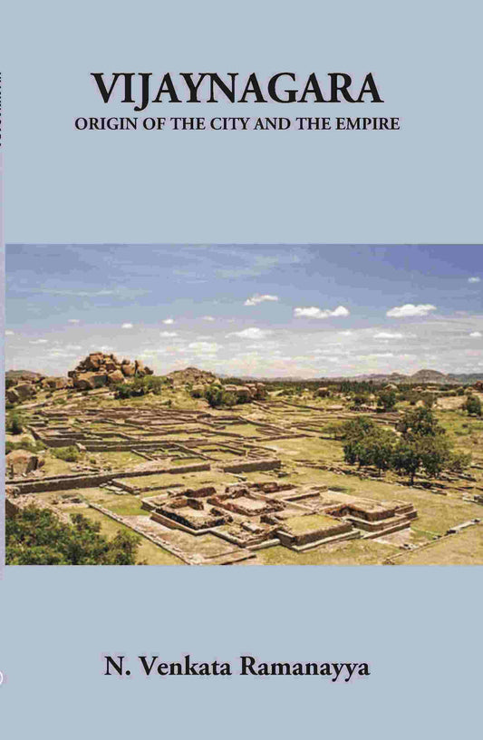 Vijayanagara Origin Of The City And The Empire - Gyan Books