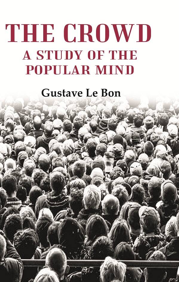 The Crowd: A Study of the Popular Mind - Gyan Books