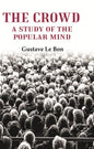 The Crowd: A Study of the Popular Mind - Gyan Books