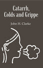 Catarrh, Colds and Grippe: Including Prevention & Homeopathic Cure - Gyan Books