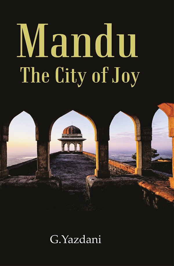 Mandu : The City of Joy - Gyan Books