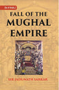 Fall of the Mughal Empire (1754-1771) 2nd - Gyan Books