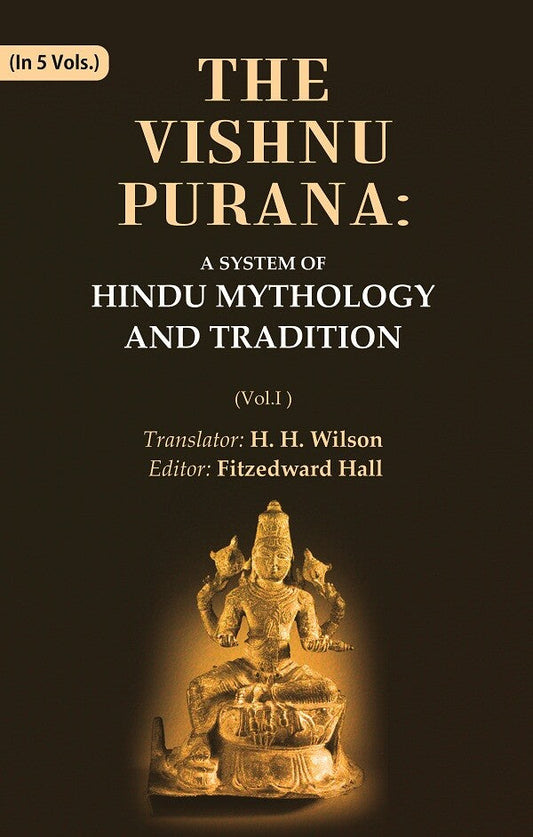 The Vishnu Purana: A System of Hindu Mythology and Tradition 1st - Gyan Books