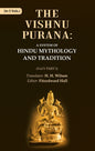 The Vishnu Purana: A System of Hindu Mythology and Tradition 5th, Part I - Gyan Books