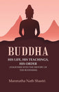 Buddha His life, his teachings, his order (together with the history of the Buddhism) - Gyan Books