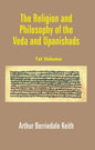 The Religion and Philosophy of the Veda and Upanishads 1st - Gyan Books