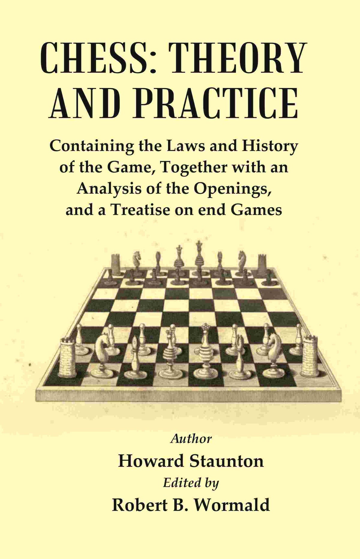 Chess : Theory And Practice : Containing The Laws And History Of The Game, Together With An Analysis Of The Openings - Gyan Books
