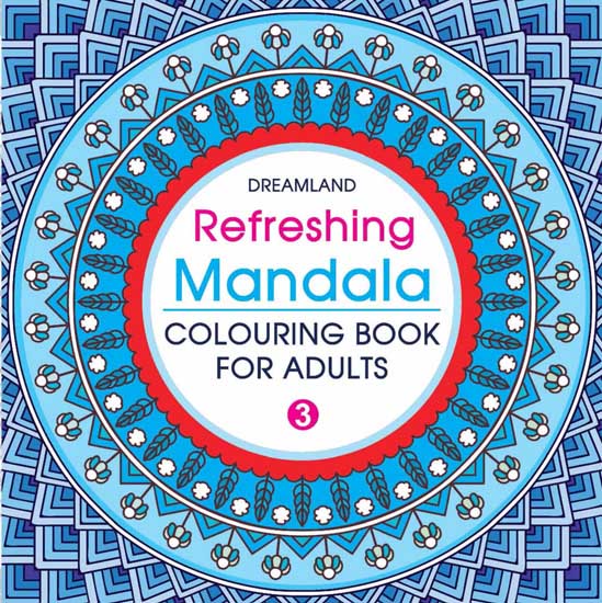 Dreamland Refreshing Mandala - Colouring Book for Adults Book 3
