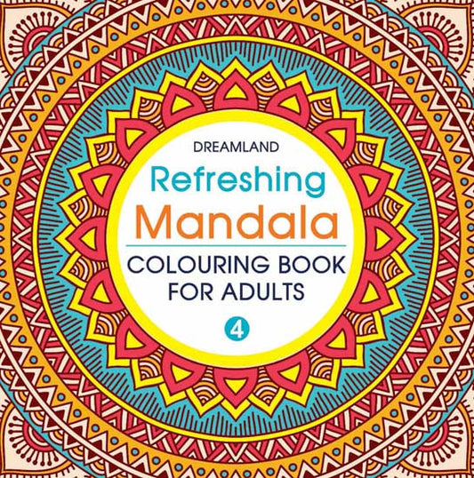 Dreamland Refreshing Mandala - Colouring Book for Adults Book 4