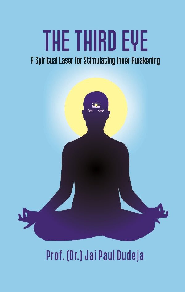 The Third Eye: A Spiritual Laser for Stimulating Inner Awakening - Gyan Books