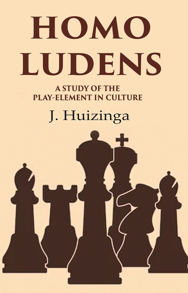 Homo Ludens: A Study of the PlayElement in Culture - Gyan Books