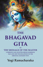 The Bhagavad Gita: Or the Message of the Master Compiled and Adapted from Numerous old and new Translations of the Original Sanscrit Text - Gyan Books