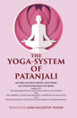 The Yoga-System Of Patanjali: Or The Ancient Hindu Doctrine Of Concentration Of Mind Embracing The Mnemonic - Gyan Books
