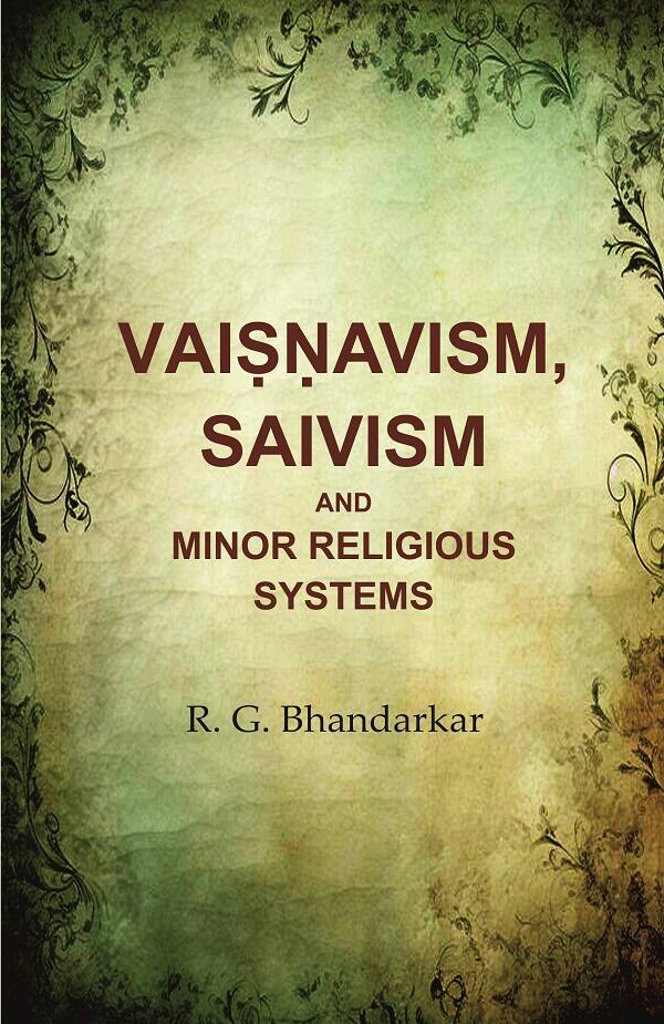 Vaiṣṇavism, Saivism and Minor Religious Systems - Gyan Books
