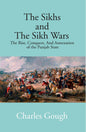 The Sikhs and the Sikh Wars: the Rise, Conquest Nad Annexation of the Punjab State - Gyan Books