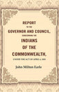 Report to the Governor and Council, Concerning the Indians of the Commonwealth, Under the Act of April 6, 1859 - Gyan Books