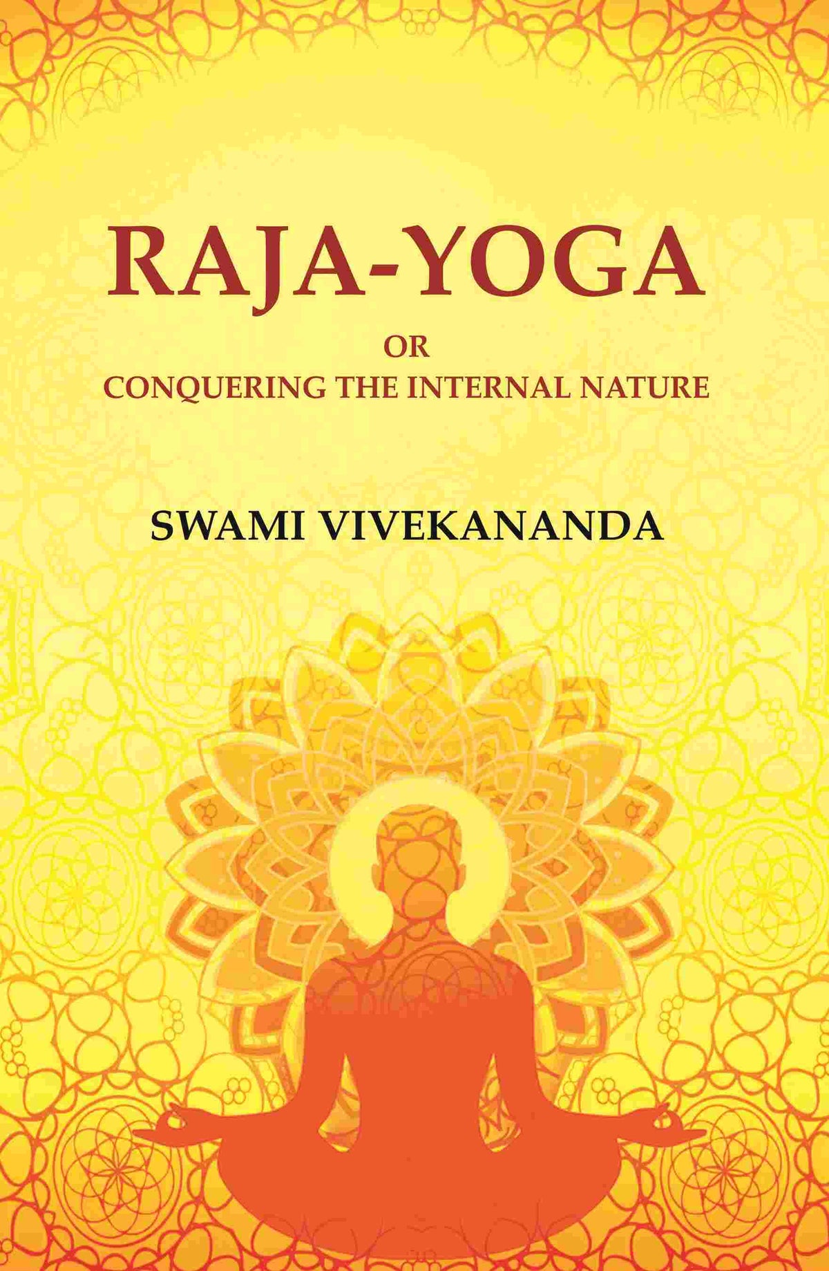 Raja-Yoga or Conquering the Internal Nature - Gyan Books