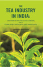 The tea industry in India: a review of finance and labour, and a guide for capitalists and assistants - Gyan Books