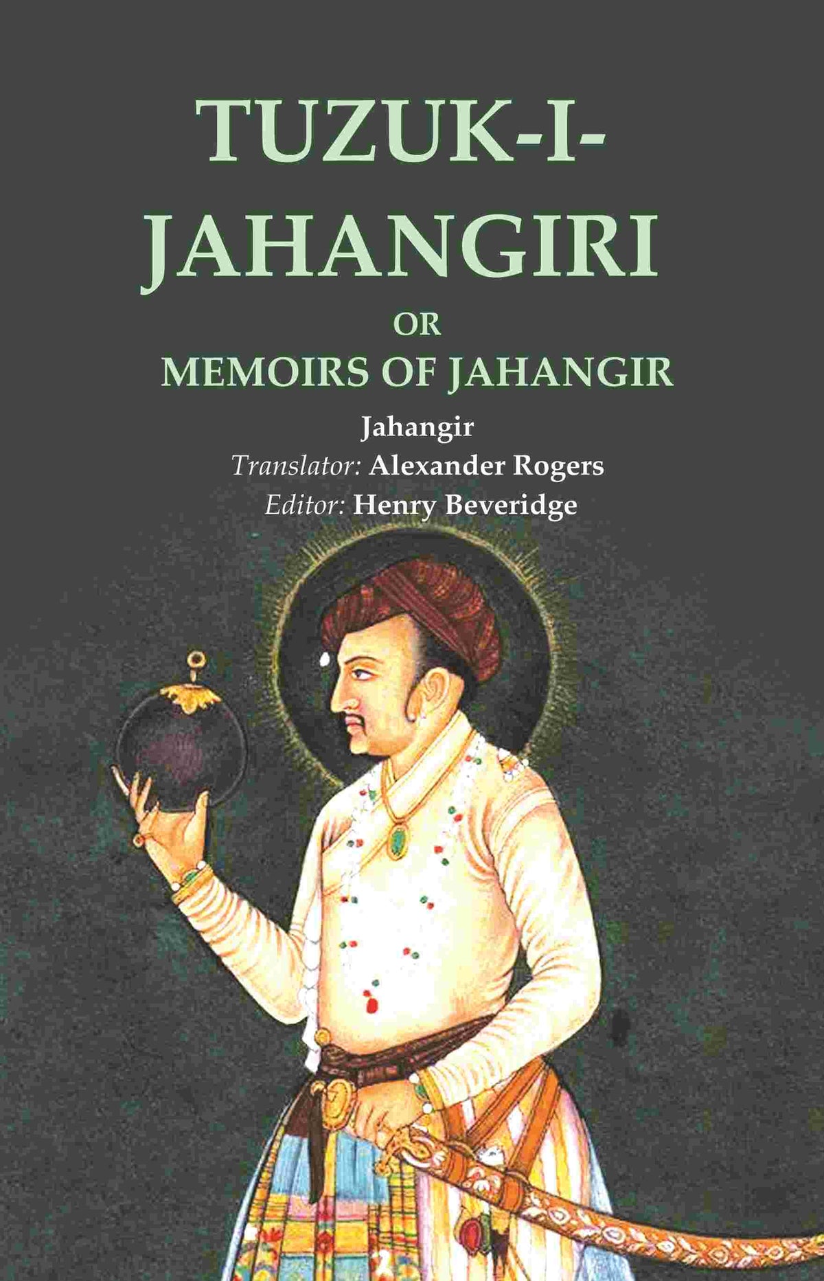 Tuzuk-I-Jahangiri: Or Memoirs of Jahangir - Gyan Books