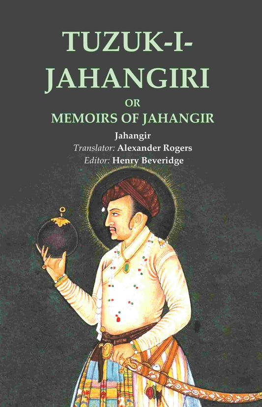Tuzuk-I-Jahangiri: Or Memoirs of Jahangir - Gyan Books
