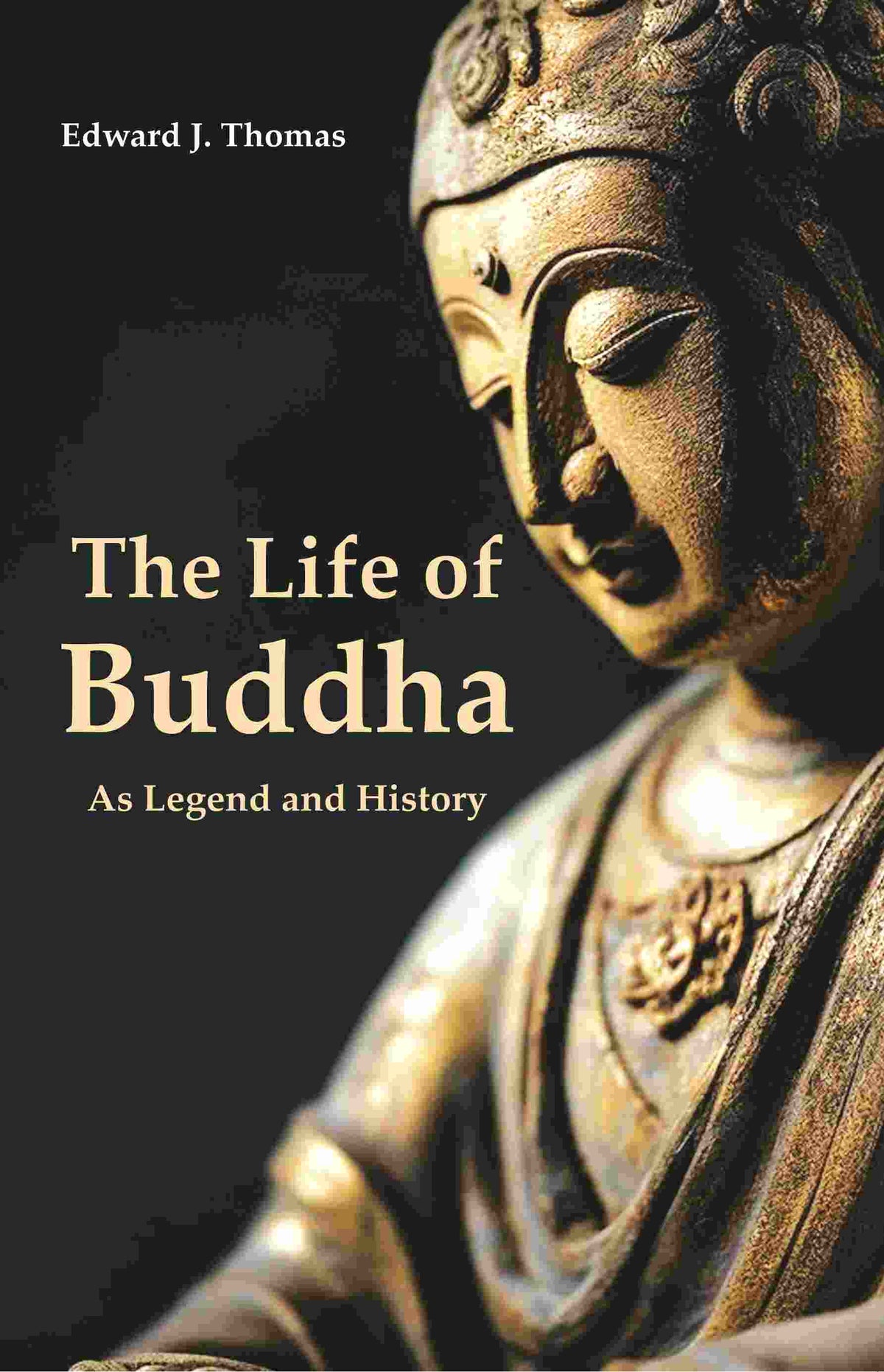 The Life of Buddha: As Legend and History - Gyan Books