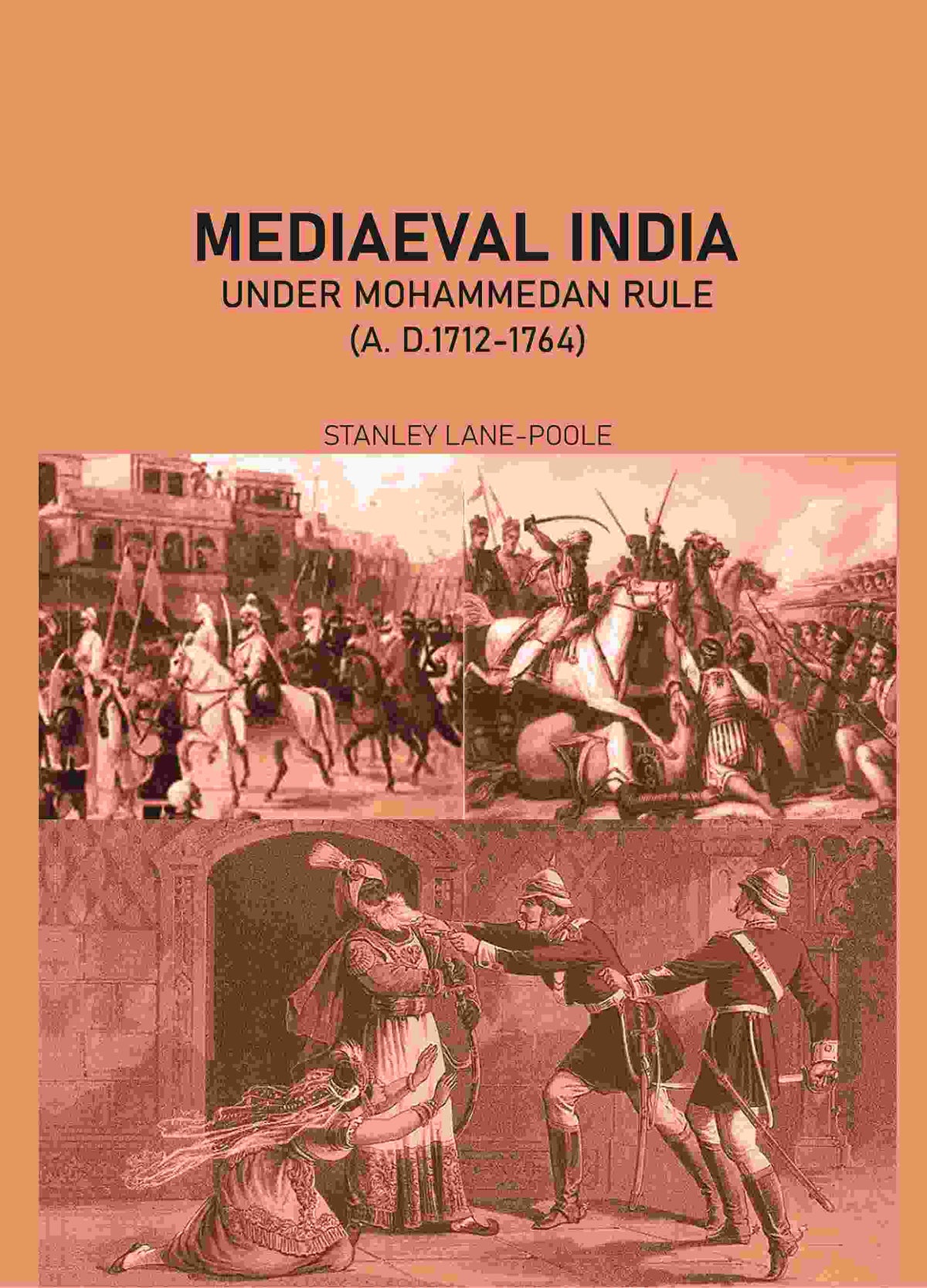 Mediæval India Under Mohammedan Rule (A. D.1712-1764) - Gyan Books