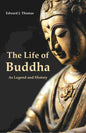 The Life of Buddha: As Legend and History - Gyan Books