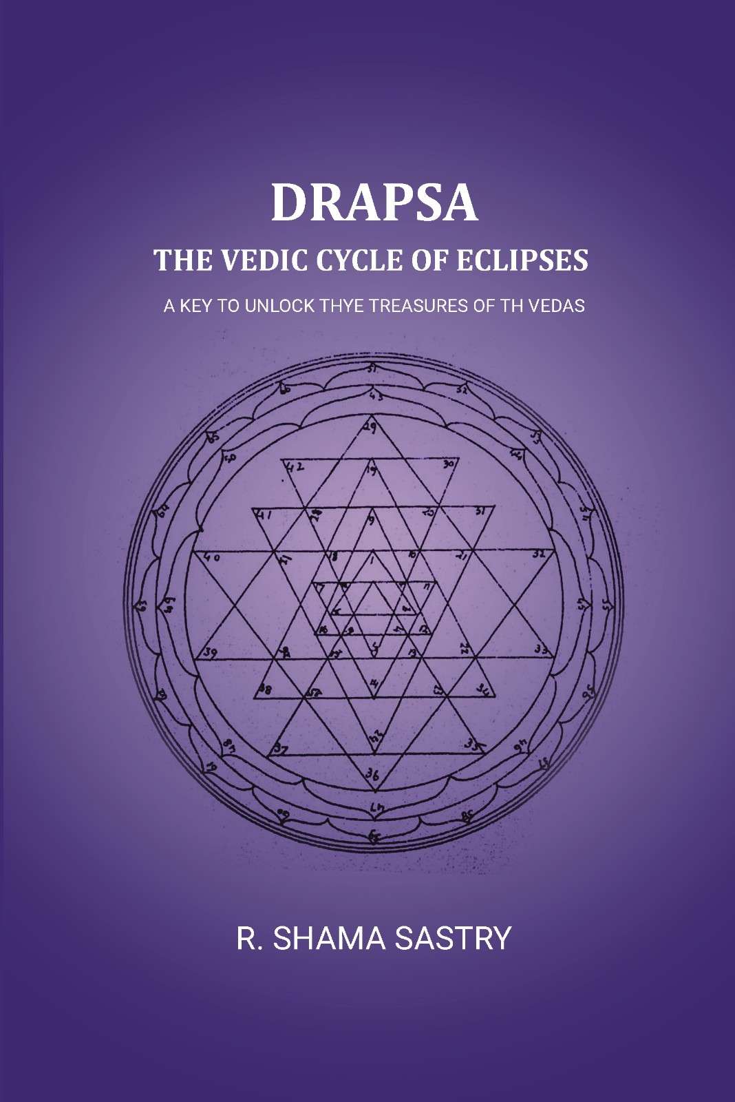 Drapsa: The Vedic Cycle Of Eclipses: A Key to unlock thye treasures of th Vedas - Gyan Books