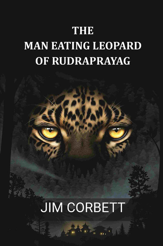 The Man Eating Leopard of Rudraprayag - Gyan Books