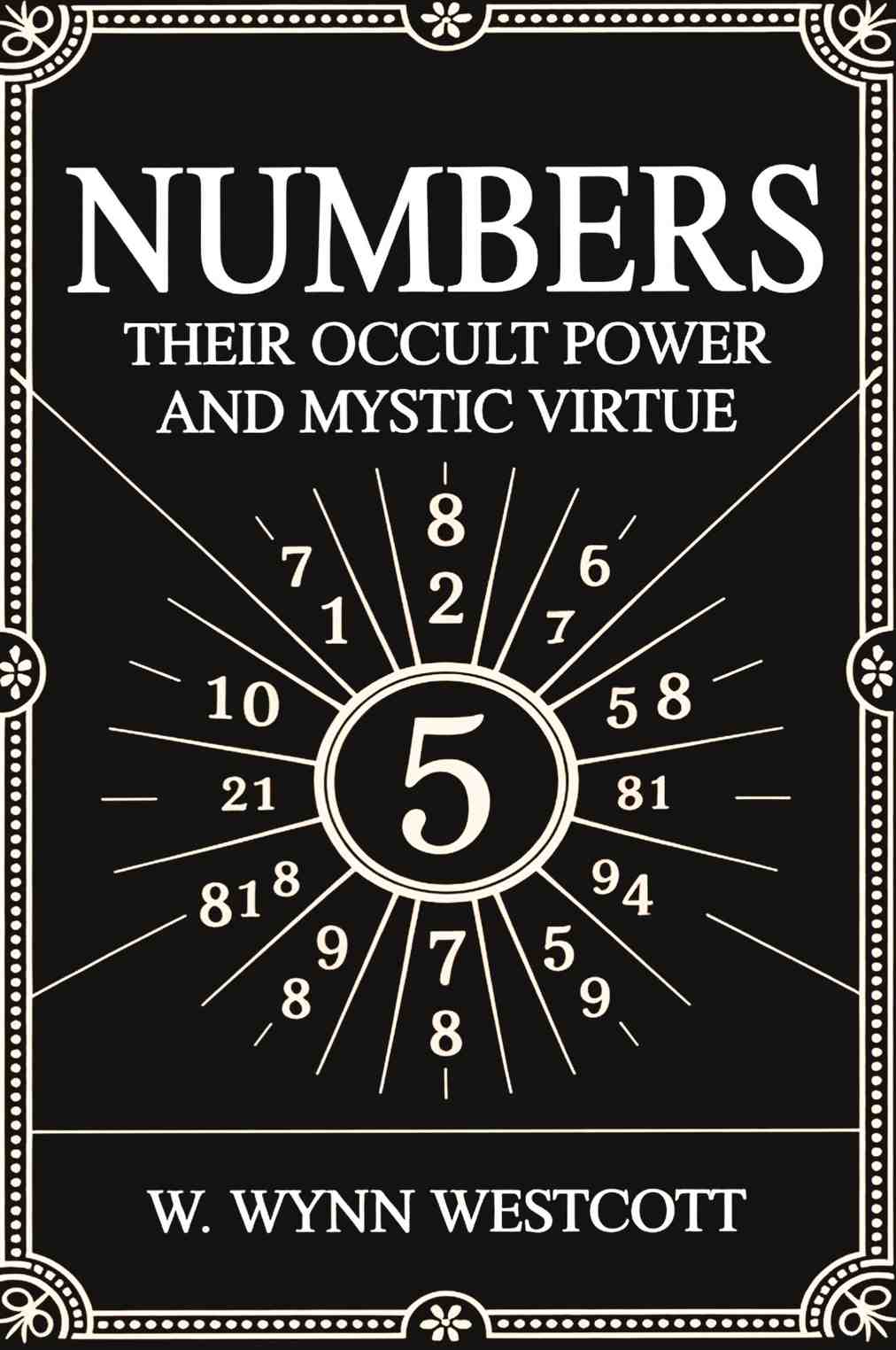 Numbers: their occult power and mystic virtue - Gyan Books