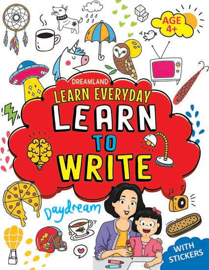 Dreamland Learn Everyday Learn to Write - Age 4+