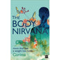 The Body Nirvana: More Than Just a Weight-loss Book by Garima Gupta