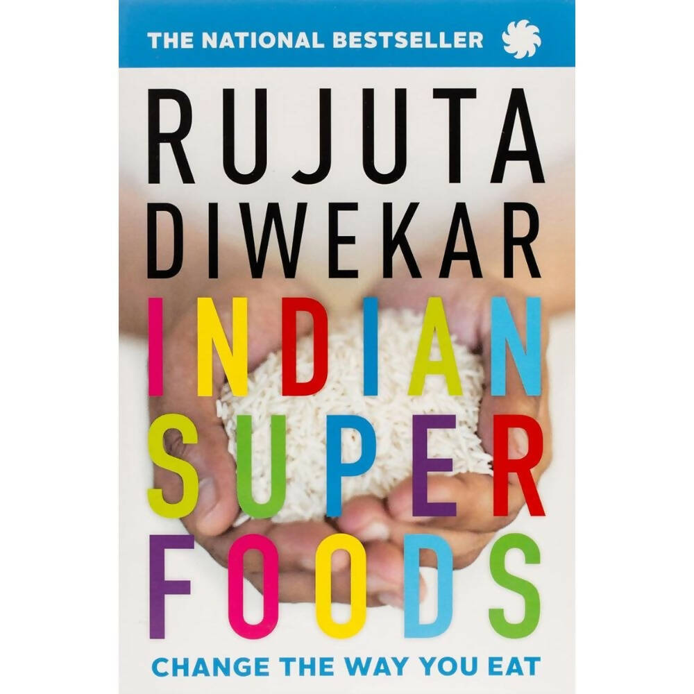 Indian Superfoods by Rujuta Diwekar