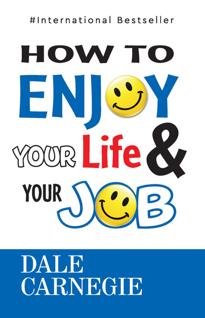 How To Enjoy Your Life & Your Job