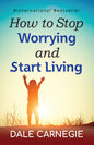 How To Stop Worrying & Star Living