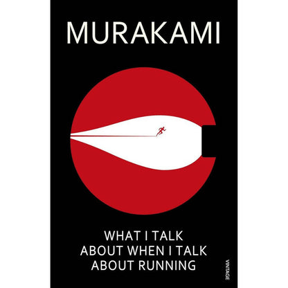 What I Talk About When I Talk About Running by Haruki Murakami