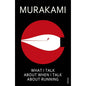 What I Talk About When I Talk About Running by Haruki Murakami