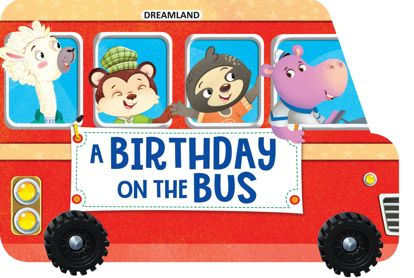 Dreamland A Birthday on the Bus - A Shaped Board Book with Wheels : Children Picture Board Book