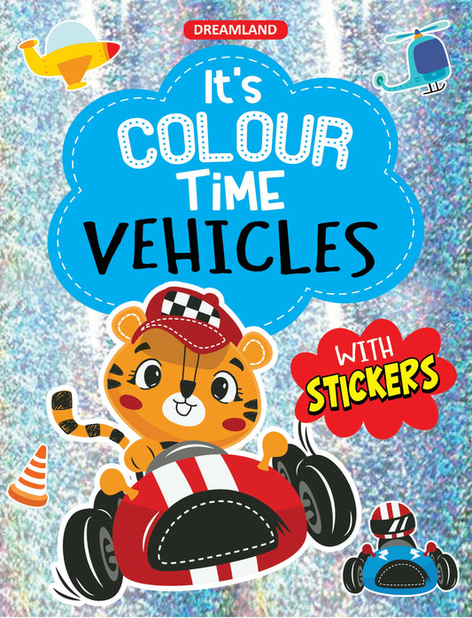 Dreamland Vehicles- It's Colour time with Stickers : Children Drawing, Painting & Colouring Book