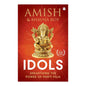 Idols: Unearthing the Power of Murti Puja by Amish Tripathi & Bhavna Roy