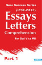 Sure Success Essays Letters Comprehension Part 1 for Std V to VII (ICSE & CBSE)