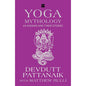 Yoga Mythology: 64 Asanas and Their Stories by Devdutt Pattanaik & Matthew Rulli