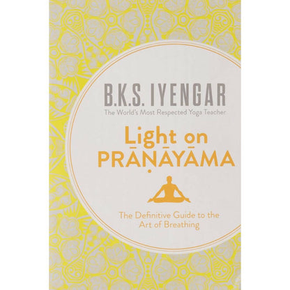 Light on Pranayama by B.K.S. Iyengar