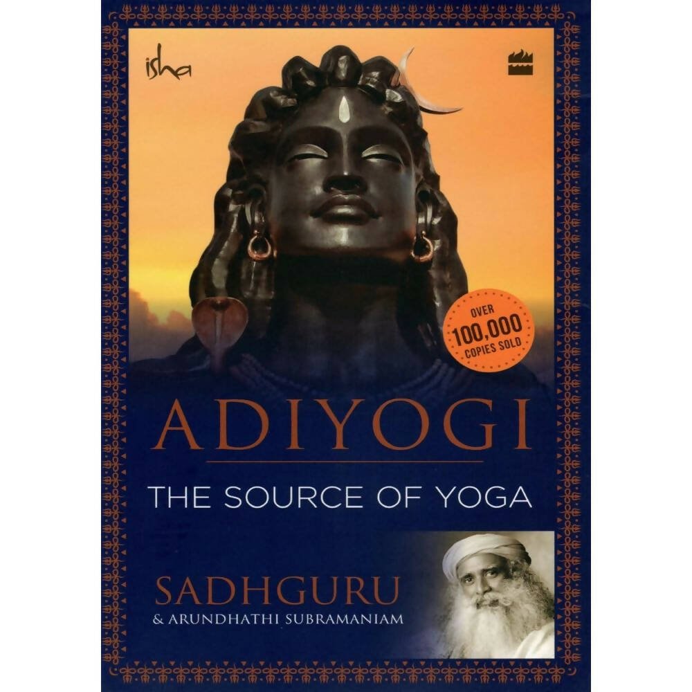 Adiyogi (The Source of Yoga) by Sadhguru (Author)
